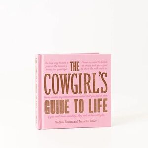 The Cowgirls Guide to to Life Book